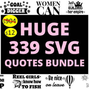 339 Huge SVG Quotes Bundle, motivational, doormat designs, graduation designs