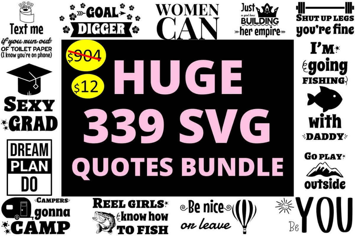 339 Huge SVG Quotes Bundle, motivational, doormat designs, graduation