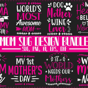 Mom SVG Design Bundle, SUPER MOM, BLESSED MOM, I LOVE MY MOM, Best Mom Ever